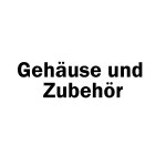 Gehuse u. Zubehr